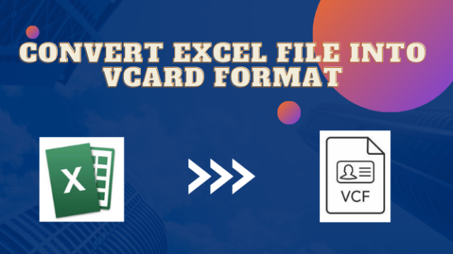 Convert Excel File into vCard Format