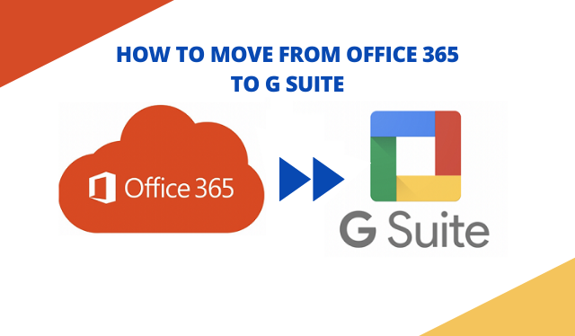 How to Move from Office 365 to G Suite