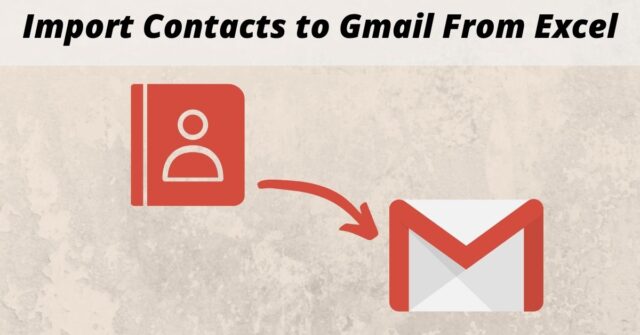 Import Contacts to Gmail From Excel