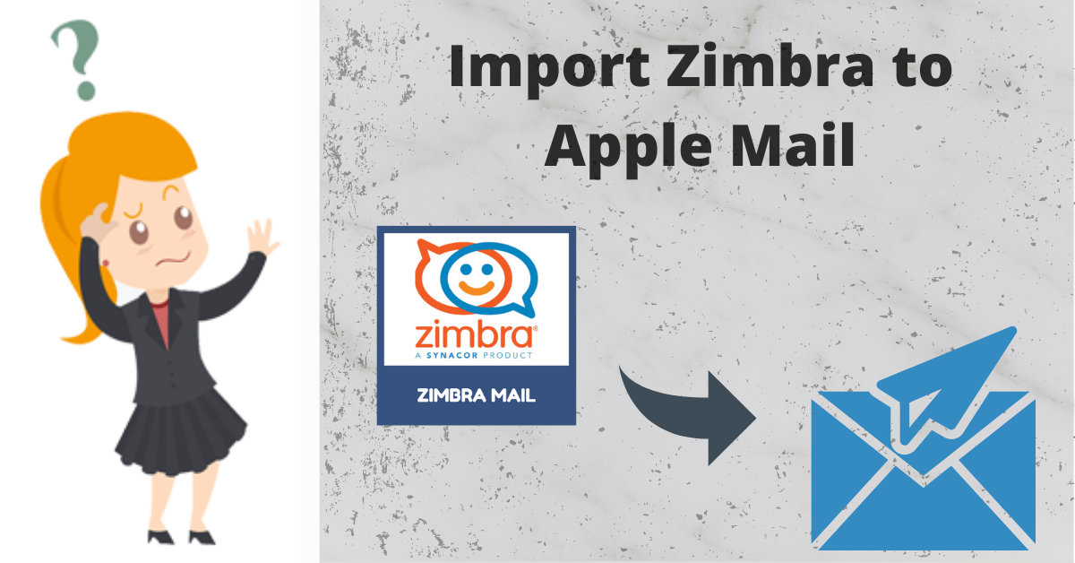 Import Zimbra to Apple Mail