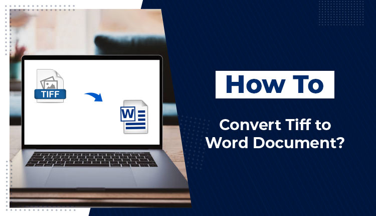 how-to-convert-tiff-to-word-document-suggested-by-experts