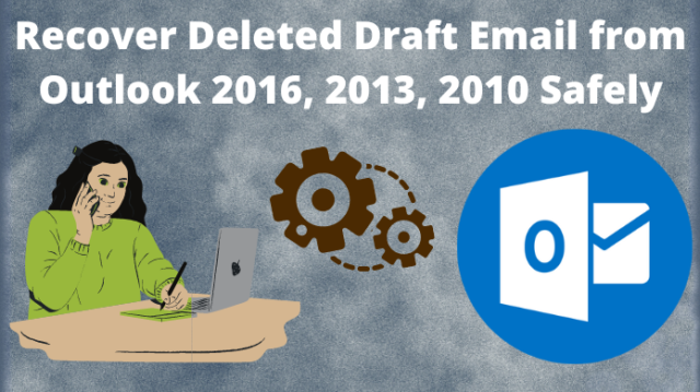 Recover Deleted Draft Email from Outlook