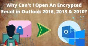 Why Can't I Open An Encrypted Email in Outlook