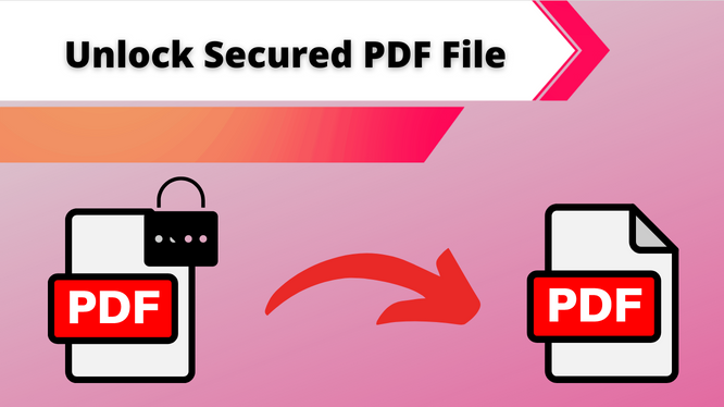 Unlock Secured PDF File With PDF Password Remover Complete Guide