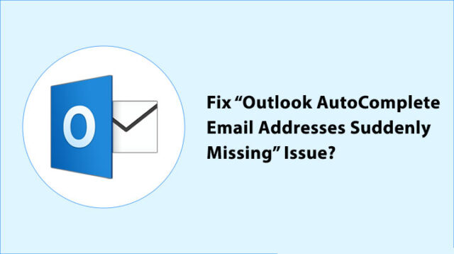 outlook autocomplete email addresses missing